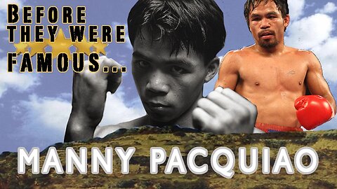 MANNY PACQUIAO | Before They Were Famous