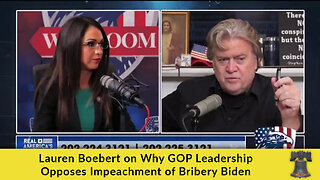 Lauren Boebert on Why Limp-Wristed GOP Leadership Opposes Impeachment of Bribery Biden