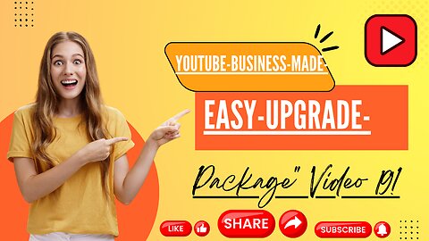 "YouTube-Business-Made-Easy-Upgrade-Package" Video 19!|#youtube #youtubeoptimization #youtubevideos