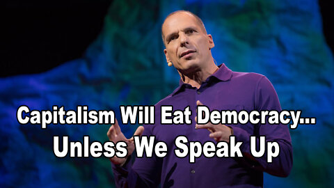 Capitalism Will Eat Democracy... Unless We Speak Up