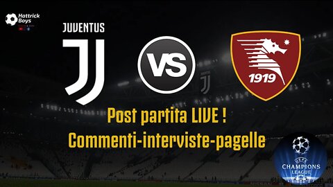 JUVENTUS-SALERNITANA POST PARTITA : ANALISI-PAGELLE-INTERVISTE