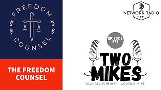 The Freedom Counsel | Two Mikes with Dr Michael Scheuer & Col Mike | LIVE Tuesday & Thursday @ 6pm ET