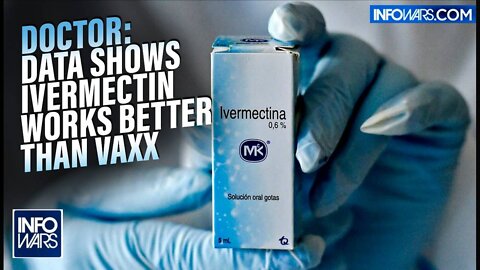 Medical Doctor: Data Shows Ivermectin Works Better Than Vaccines