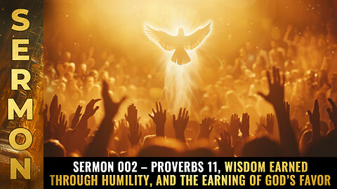 Mike Adams sermon 002 – Proverbs 11, wisdom earned through HUMILITY...