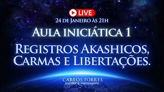 Aula iniciática 1 * Registros Akáshicos, Carmas e Libertações