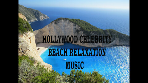 Hollywood Celebrities Most Watched and Listened Beach Relaxation Music
