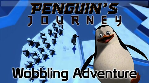 Penguin's Journey - Wobbling Adventure