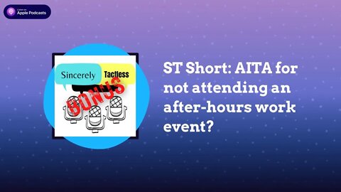 ST Short: AITA for not attending an after-hours work event?