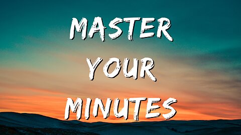 Master Your Minutes: Unleashing Time Management Techniques