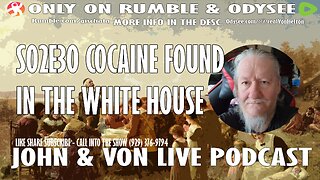 JOHN AND VON LIVE | S02EP30 COCAINE FOUND IN WHITE HOUSE