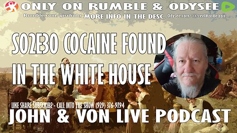 JOHN AND VON LIVE | S02EP30 COCAINE FOUND IN WHITE HOUSE