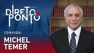 MICHEL TEMER - DIRETO AO PONTO - 03/04/23