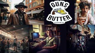 Guns N Butter: What is a Man? Financially | Physically | Mentally