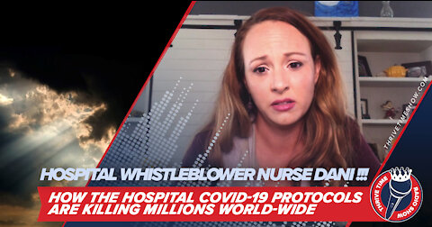 Whistleblowing Nurse Dani Shares How the Hospital COVID-19 Protocols Are Killing Millions