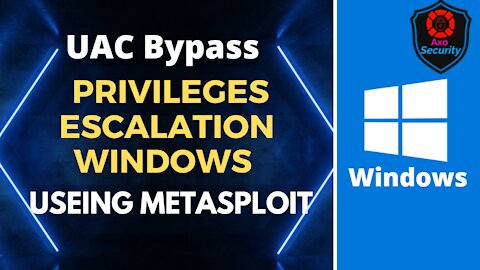 UAC Bypass privileges escalation windows | UAC byp|Windows Privilege Escalation|Axosecurity
