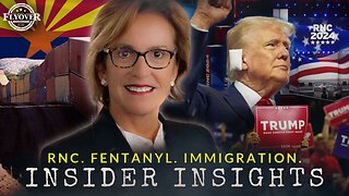 Unpacking the RNC with Insider Insights. Overcoming Immigration & Fentanyl Challenges in Arizona. -