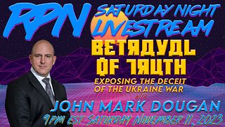 Exposing The Ukraine War - A Betrayal of Truth with John Mark Dougan on Sat. Night Livestream