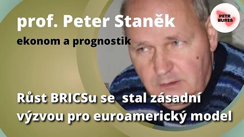 Prof. Peter Staněk: Růst BRICSu se stal zásadní výzvou pro euroamerický model