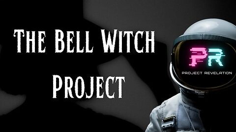 The Bell Witch Project