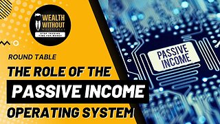 Round Table | Why You Shouldn't Set Up a Passive Income Operating System