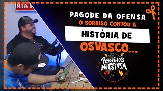 Pagode da Ofensa - Você GANHOU uma VIAGEM para OSVASCO | Cortes Perdidos Na Gringa