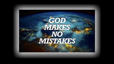 There are NO mistakes by The LORD