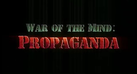 War Of The Mind: Propaganda