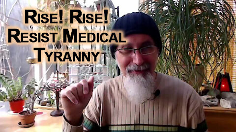 Rise! Rise! Where Is Your Humanity, Where Is Your Dignity? Prevent Centralized Power Medical Tyranny