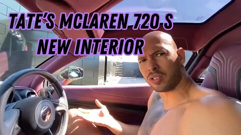 Andrew Tate’s McLaren 720 S gets (New Interior) ￼￼