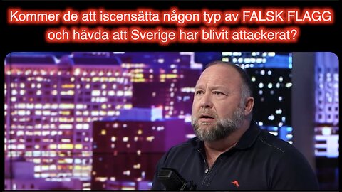 Kommer NATO iscensätta en FALSK FLAGG och hävda att Sverige har blivit attackerat av Ryssland?