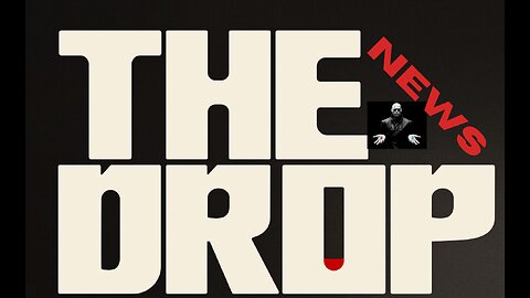 {Live!} The News Drop!