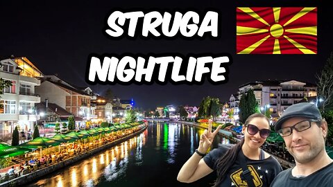 Struga Macedonia 🇲🇰 Nightlife!