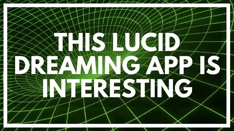 The Lucid Dreaming App I'm Going To Be Using Now