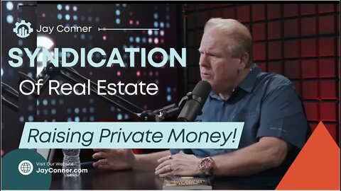 Real Estate Profits With Syndication & Mailbox Money | Raising Private Money With Jay Conner