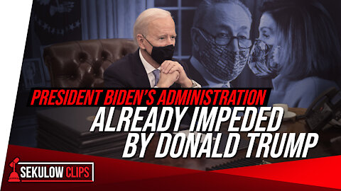 President Biden’s Admin Already Impeded by Donald Trump and the Left’s Obsession with Impeachment