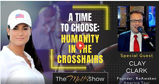 Mel K & Clay Clark | A Time to Choose: Humanity in the Crosshairs | 12-9-23