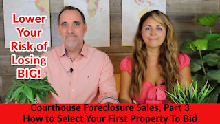 Pt3: Selecting Properties to Bid on @ Foreclosure Sales