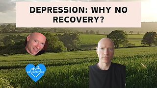 Depression: Why No Recovery? 💙