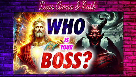 Dear Anna & Ruth: Who Is Your Boss?