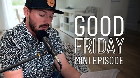 Episode 71 - Good Friday Mini Episode