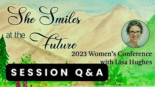 Session 4: Question & Answer with Lisa Hughes