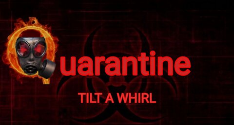 TILT A WHIRL , an original song by the band QUARANTINE