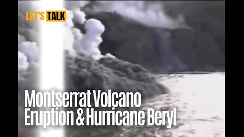 Remembering Montserrat Volcano Eruption & Hurricane Beryl 2024