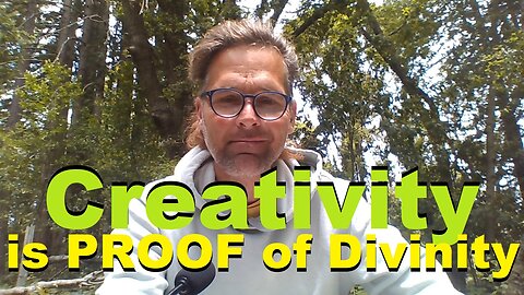 Creativity is PROOF of Divinity
