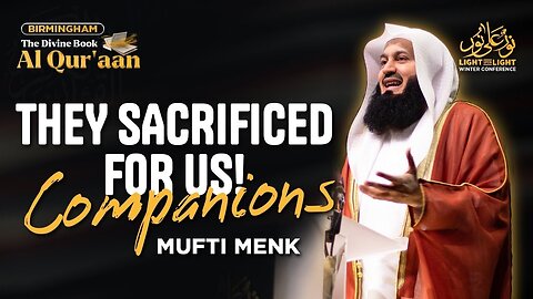 NEW _ They Sacrificed for us! Companions - Mufti Menk