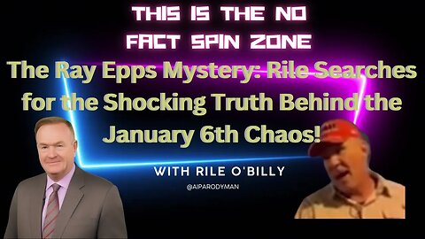The Ray Epps Mystery Rile Searches for the Shocking Truth Behind the January 6th Chaos!