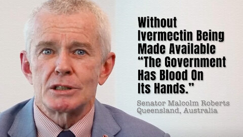 Without Ivermectin Being Made Available “The Government Has Blood On Its Hands”