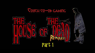 Couch co-op gaming House of the Dead part 1