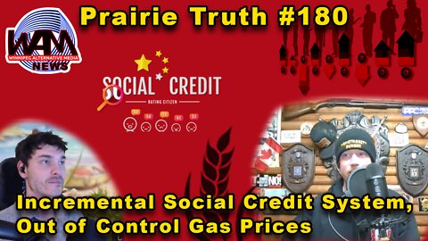 Prairie Truth #180 - Incremental Social Credit System, Oil & Agenda 2030, Trudeau Loves Democracy!