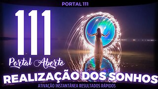 Portal 111 +111Hz Realização de desejos e manifestação dos seus sonhos, conecte-se com seu anjo